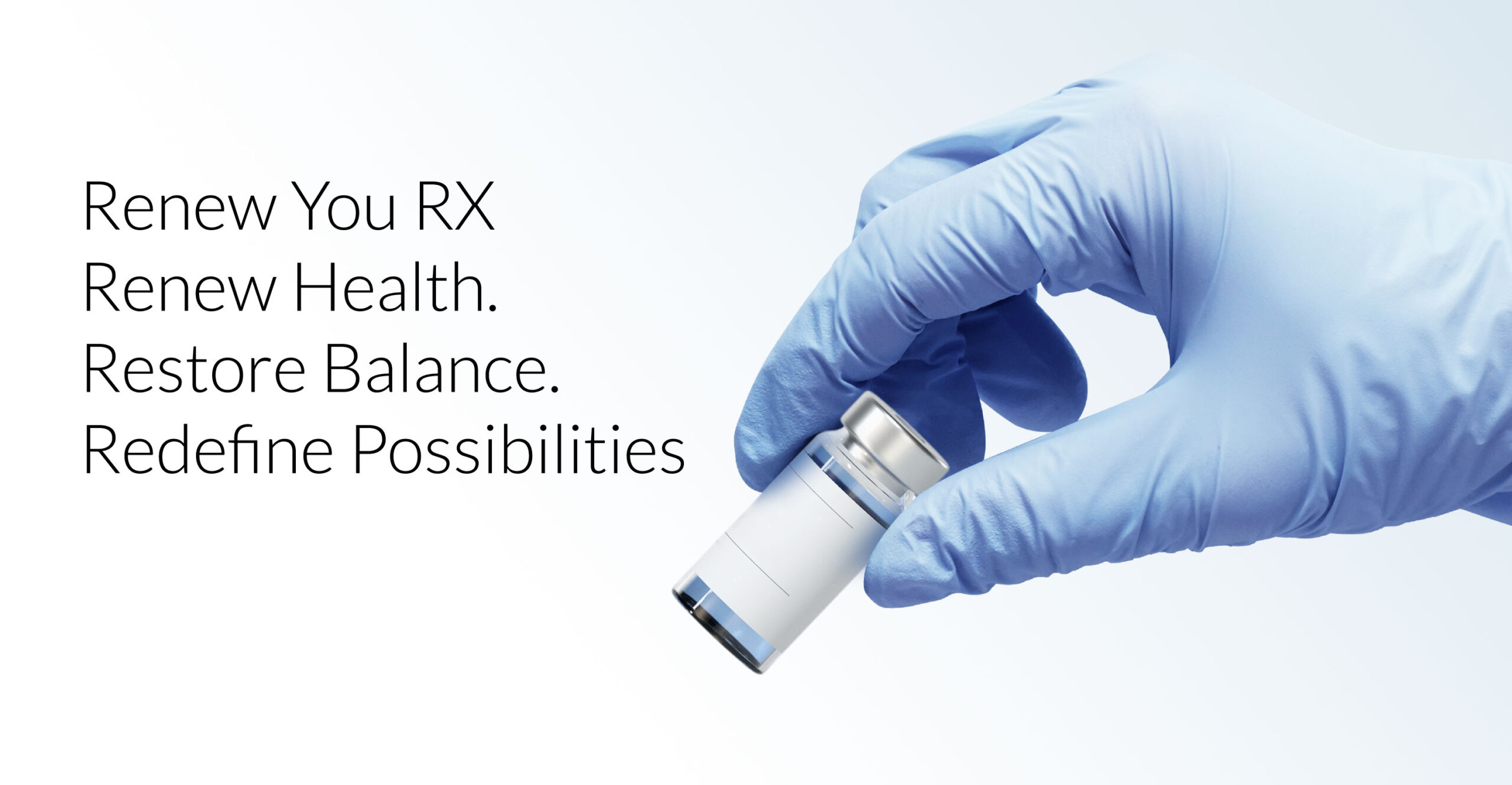 Renew You RX Renew Health. Restore Balance. Redefine Possibilities